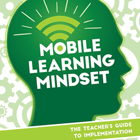 Los nuevos títulos en la Mobile Learning Mindset Series de ISTE proporcionan a los docentes y entrenadores una hoja de ruta para las iniciativas exitosas de BYOD y 1: 1