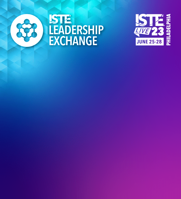 ISTE Leadership Exchange