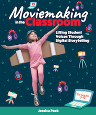 ISTE Book Moviemaking in the Classroom Lifting Student Voices Through Digital Storytelling