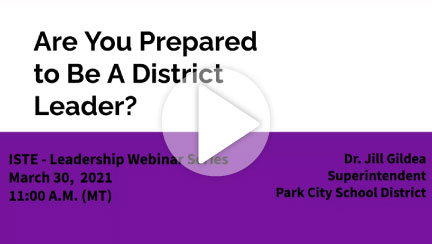 Webinar recording: Are You Prepared to Be a District Leader?